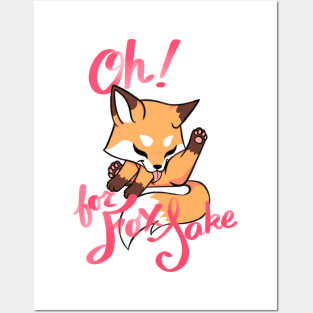 Oh for fox sake Posters and Art